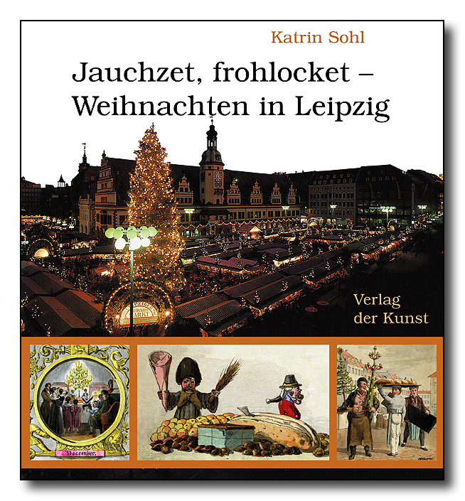 Jauchzet, frohlocket – Weihnachten in Leipzig