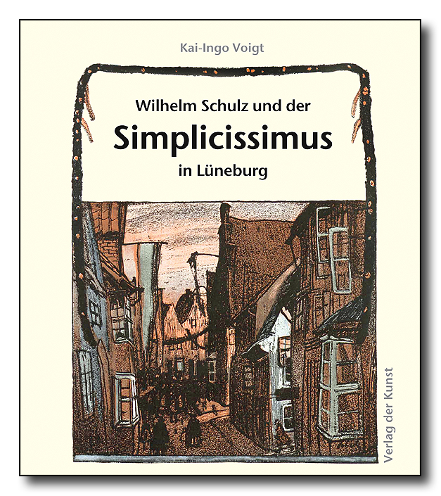 Wilhelm Schulz und der Simplicissimus in Lüneburg