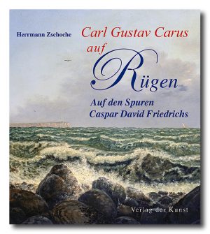 Carl Gustav Carus auf Rügen