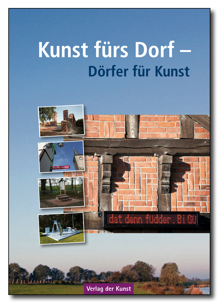 Kunst fürs Dorf - Dörfer für Kunst