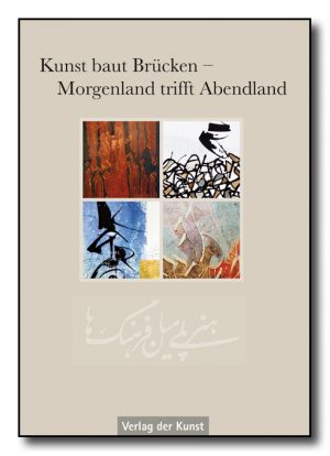 Kunst baut Brücken – Morgenland trifft Abendland