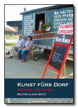Kunst fürs Dorf – Dörfer für Kunst 2013