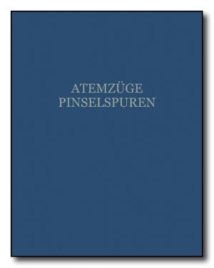 Atemzüge. Pinselspuren
