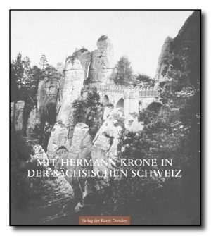 Mit Hermann Krone in der Sächsischen Schweiz