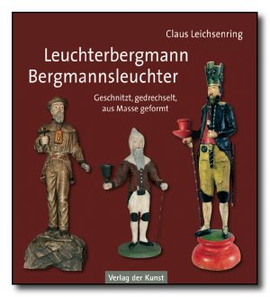 Leuchterbergmann – Bergmannsleuchter
