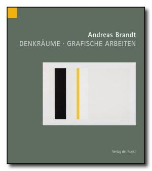 Andreas Brandt. Denkräume. Grafische Arbeiten