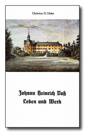 Johann Heinrich Voss - Leben und Werk