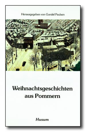 Weihnachtsgeschichten aus Pommern