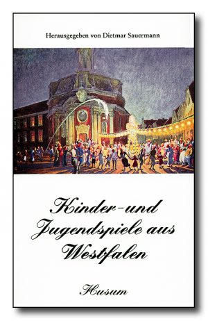 Kinder- und Jugendspiele aus Westfalen
