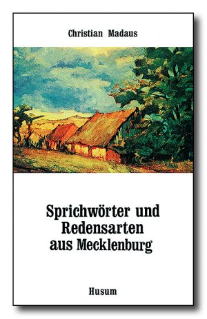 Sprichwörter und Redensarten aus Mecklenburg
