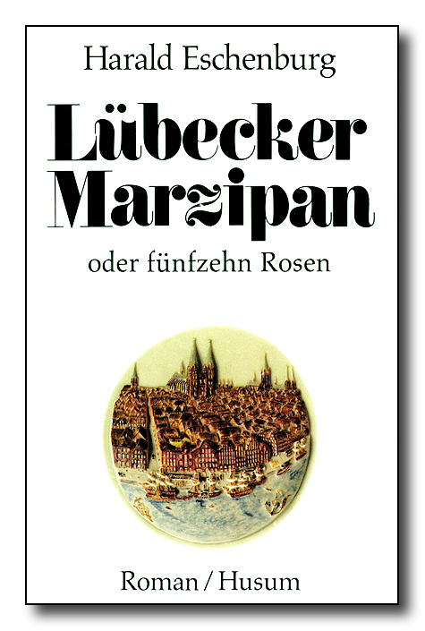 Lübecker Marzipan oder fünfzehn Rosen