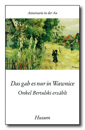 Das gab es nur in Wawnice