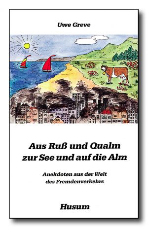 Aus Ruß und Qualm zur See und auf die Alm