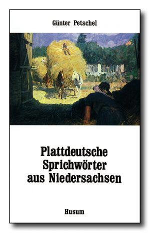 Plattdeutsche Sprichwörter aus Niedersachsen