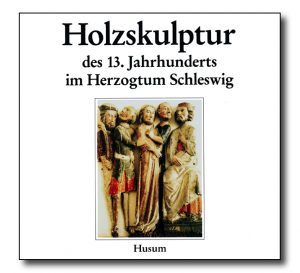 Holzskulptur des 13. Jahrhunderts im Herzogtum Schleswig