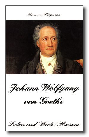 Johann Wolfgang von Goethe - Leben und Werk