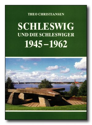 Schleswig und die Schleswiger 1945-1962