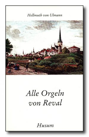 Alle Orgeln von Reval