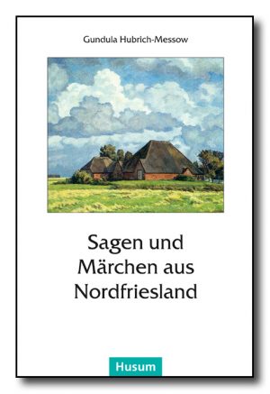 Sagen und Märchen aus Nordfriesland