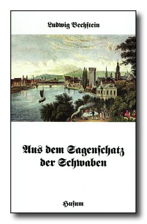 Aus dem Sagenschatz der Schwaben