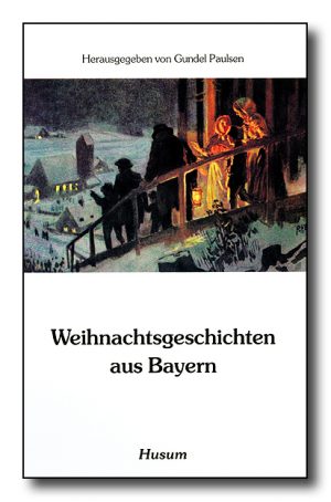 Weihnachtsgeschichten aus Bayern
