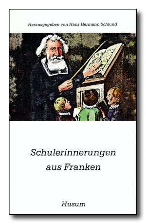Schulerinnerungen aus Franken