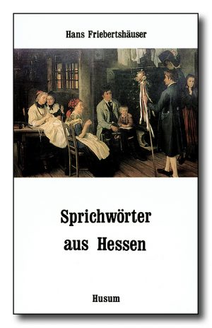 Sprichwörter aus Hessen