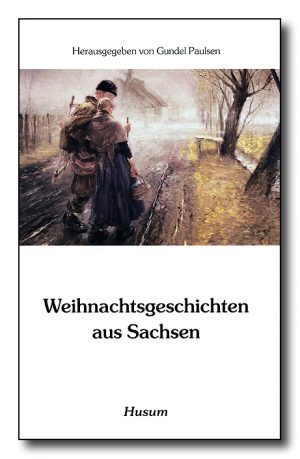 Weihnachtsgeschichten aus Sachsen