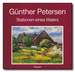 Günther Petersen. Stationen eines Malers