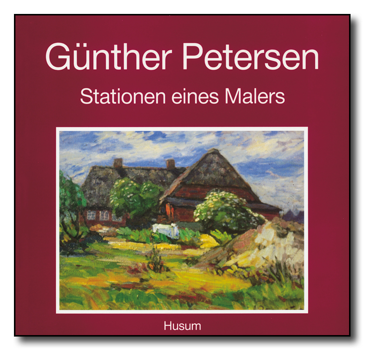 Günther Petersen. Stationen eines Malers