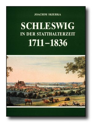Schleswig in der Statthalterzeit 1711-1836