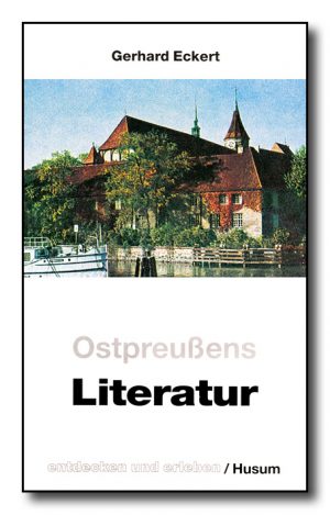 Ostpreußens Literatur - entdecken und erleben