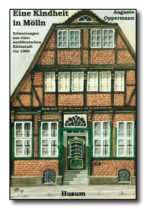 Eine Kindheit in Mölln vor der Jahrhundertwende