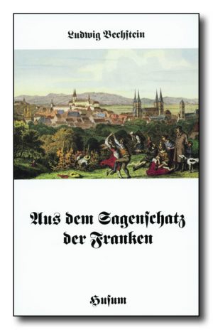 Aus dem Sagenschatz der Franken