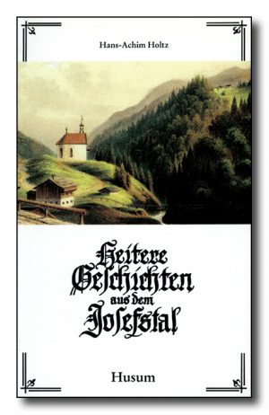 Heitere Geschichten aus dem Josefstal