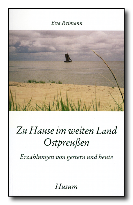 Zu Hause im weiten Land Ostpreußen