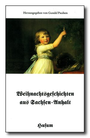 Weihnachtsgeschichten aus Sachsen-Anhalt