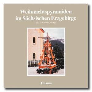 Weihnachtspyramiden im Sächsischen Erzgebirge