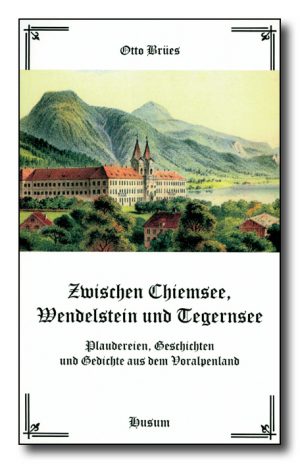 Zwischen Chiemsee, Wendelstein und Tegernsee