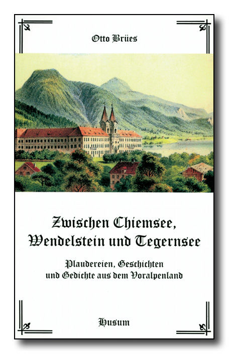 Zwischen Chiemsee, Wendelstein und Tegernsee