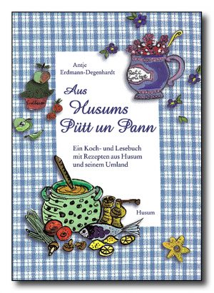 Aus Husums Pütt un Pann