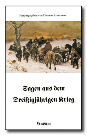 Sagen aus dem Dreißigjährigen Krieg