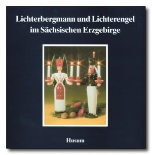 Lichterbergmann und Lichterengel im Sächsischen Erzgebirge