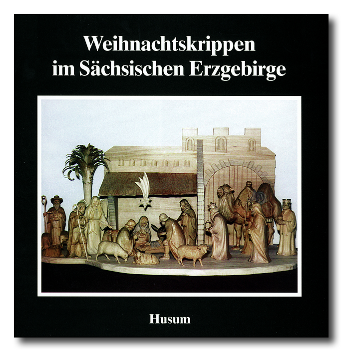 Weihnachtskrippen im Sächsischen Erzgebirge