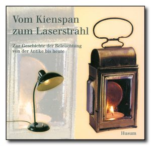 Vom Kienspan zum Laserstrahl