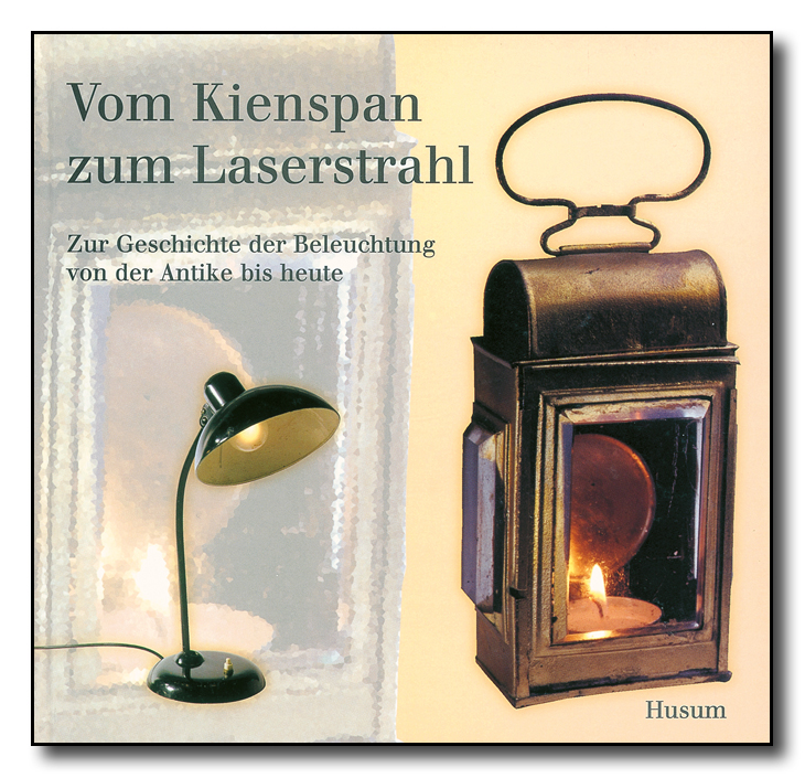 Vom Kienspan zum Laserstrahl