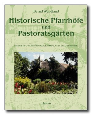 Historische Pfarrhöfe und Pastoratsgärten