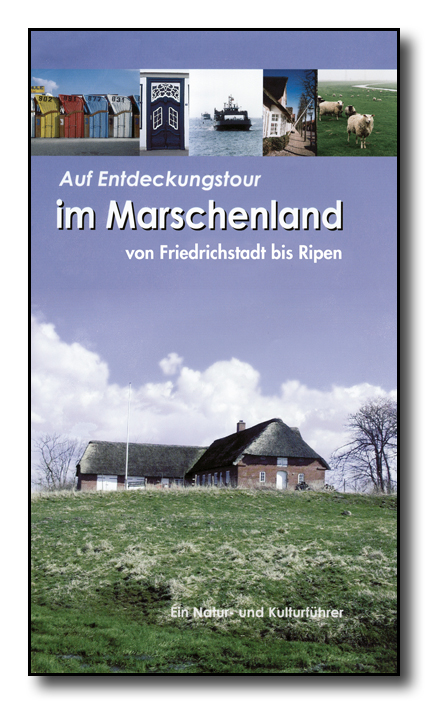 Auf Entdeckungstour im Marschenland von Friedrichstadt bis Ripen