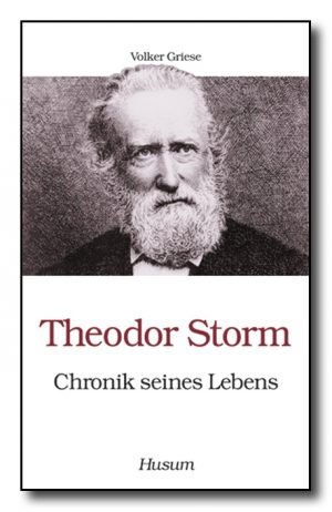 Theodor Storm - Chronik seines Lebens