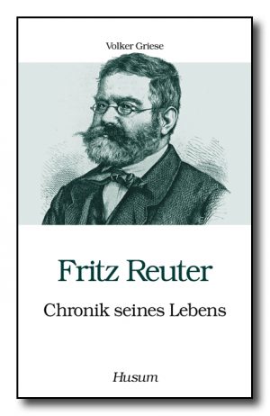 Fritz Reuter - Chronik seines Lebens